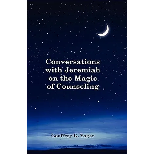 Conversations with Jeremiah on the Magic of Counseling