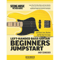 Left-Handed Bass Guitar Beginners Jumpstart: Learn Basic Lines, Rhythms and Play Your First Songs