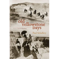 Old Yellowstone Days