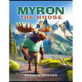 Myron The Moose: Adventure Begins