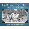 The History of Silver Lake: As Told Through Its Deeds