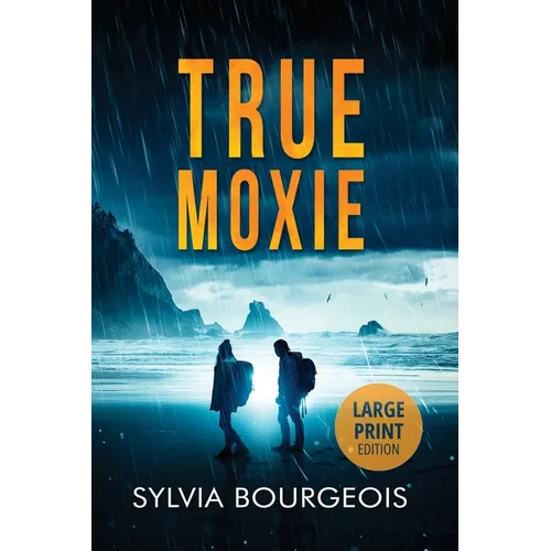 True Moxie: Large Print Edition