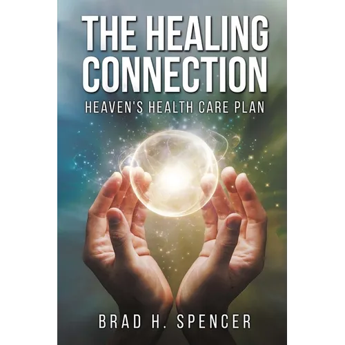 The Healing Connection: Heaven's Health Care Plan
