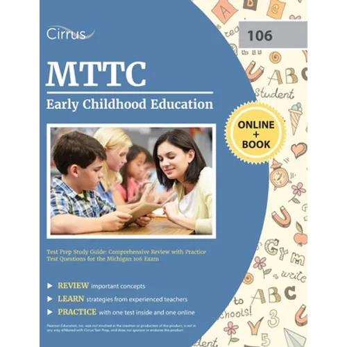 MTTC Early Childhood Education Test Prep Study Guide: Comprehensive Review with Practice Test Questions for the Michigan 106 Exam