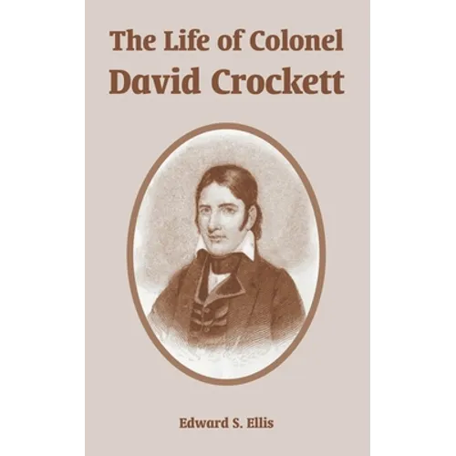 The Life of Colonel David Crockett