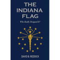 The Indiana Flag: Who Really Designed It?