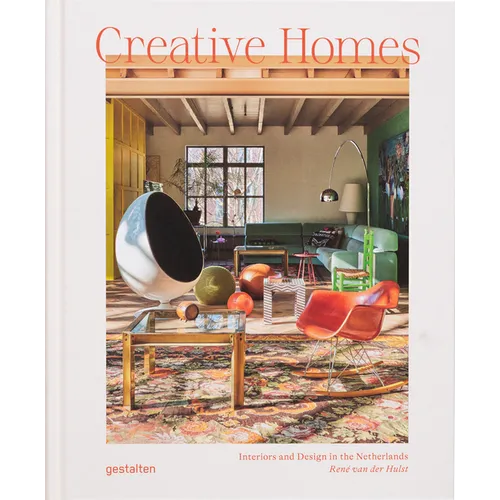 Creative Homes: Interiors and Design in the Netherlands