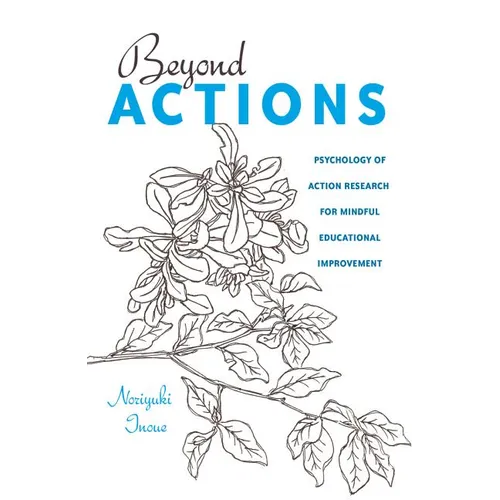Beyond Actions: Psychology of Action Research for Mindful Educational Improvement