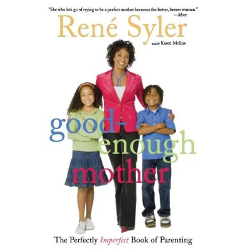 Good-Enough Mother: The Perfectly Imperfect Book of Parenting
