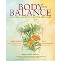 Body Into Balance: An Herbal Guide to Holistic Self-Care