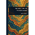 Our Southern Highlanders
