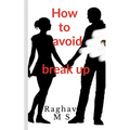 How to avoid breakup