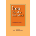 Iron: The Most Toxic Metal