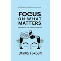Focus on What Matters: A Collection of Stoic Letters on Living Well