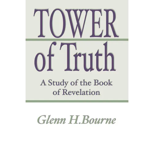Tower of Truth: A Study of the Book of Revelation