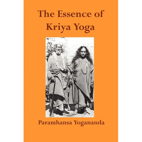 The Essence of Kriya Yoga