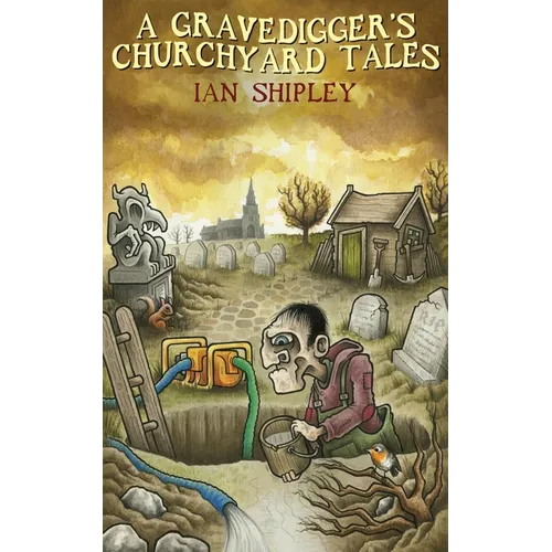 A Gravedigger's Churchyard Tales