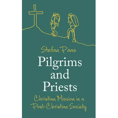 Pilgrims and Priests: Christian Mission in a Post-Christian Society