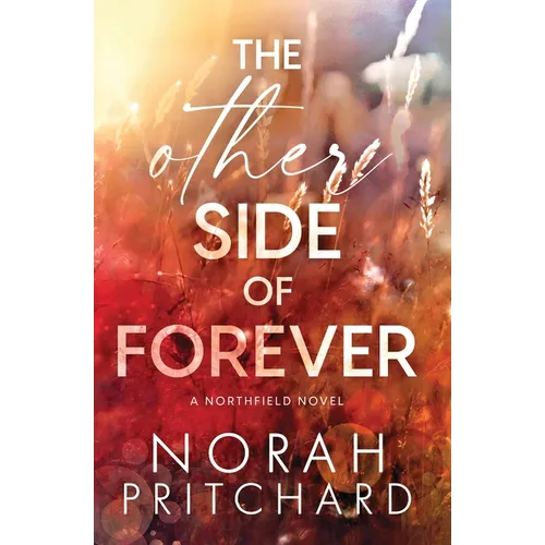 The Other Side of Forever: A Single Dad, Grumpy-Sunshine, Small-Town Romance