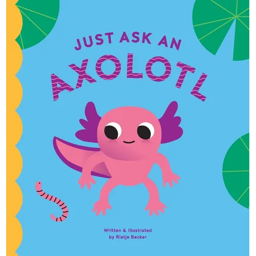 Just Ask An Axolotl