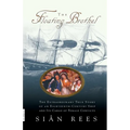 The Floating Brothel: The Extraordinary True Story of an Eighteenth-Century Ship and Its Cargo of Female Convicts