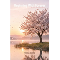 Beginning with Forever, A Love That is Endless