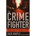 The Crime Fighter: How You Can Make Your Community Crime Free