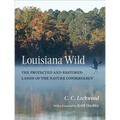 Louisiana Wild: The Protected and Restored Lands of the Nature Conservancy