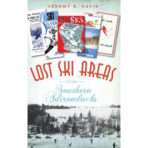 Lost Ski Areas of the Southern Adirondacks