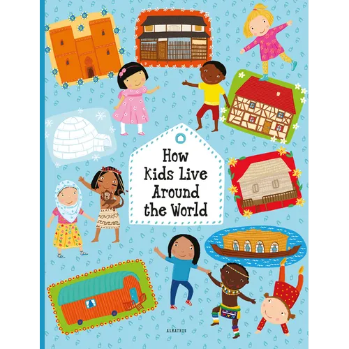 How Kids Live Around the World