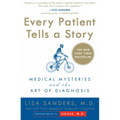 Every Patient Tells a Story: Medical Mysteries and the Art of Diagnosis