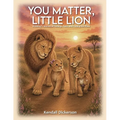You Matter, Little Lion: A Sibling's Journey of Feelings, Faith, and Finding Her Place