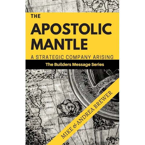 The Apostolic Mantle: A Strategic Company Arising
