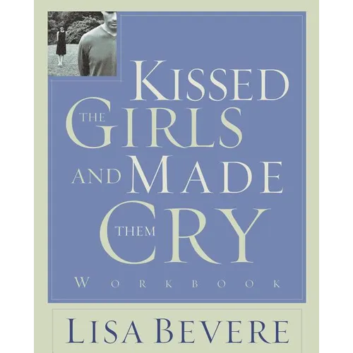 Kissed the Girls and Made Them Cry: Workbook