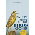 Where Have All the Birds Gone?: Nature in Crisis