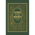 School of the Woods (Yesterday's Classics)