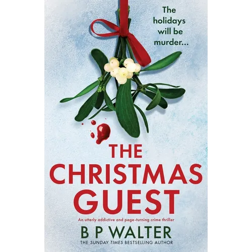 The Christmas Guest: An utterly addictive and page-turning crime thriller