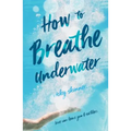 How to Breathe Underwater
