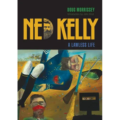 Ned Kelly: A Lawless Life