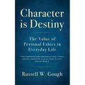 Character is Destiny: The Value of Personal Ethics in Everyday Life