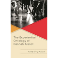The Experiential Ontology of Hannah Arendt