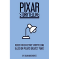 Pixar Storytelling: Rules for Effective Storytelling Based on Pixar's Greatest Films
