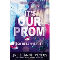It's Our Prom (So Deal with It)