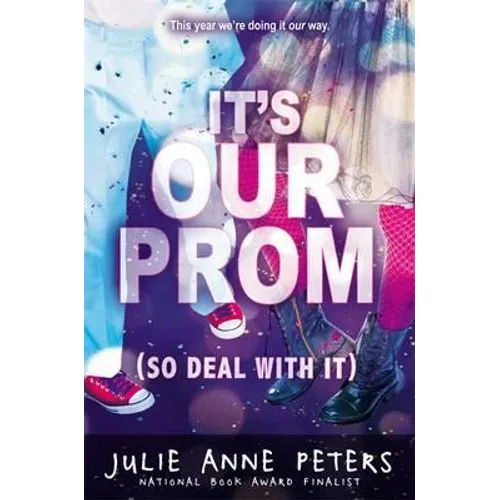 It's Our Prom (So Deal with It)