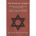 The Book of Jasher - Referred to in Joshua and Second Samuel - Faithfully Translated from the Original Hebrew into English