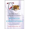 Between Expectations: Lessons from a Pediatric Residency