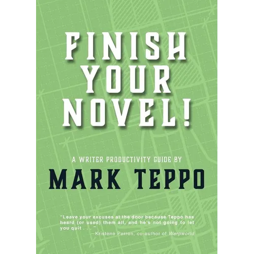 Finish Your Novel!: A Writer Productivity Guide
