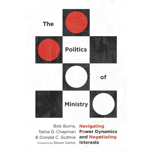 The Politics of Ministry: Navigating Power Dynamics and Negotiating Interests