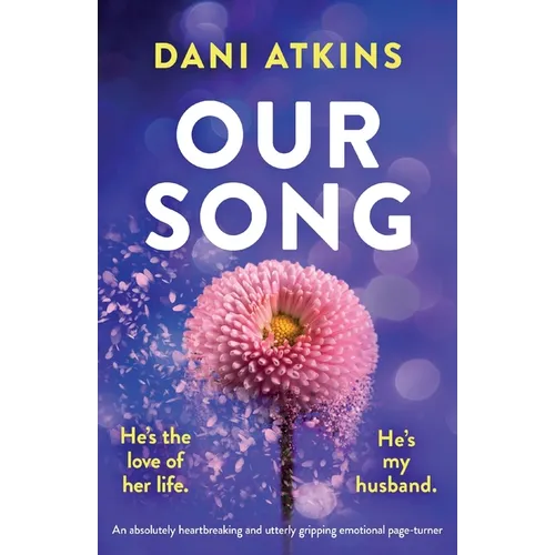 Our Song: An absolutely heartbreaking and utterly gripping emotional page-turner