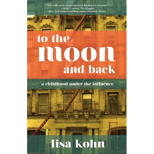 To the Moon and Back: A Childhood Under the Influence